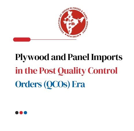 Plywood and Panel Imports in the Post Quality Control Orders (QCOs) Era